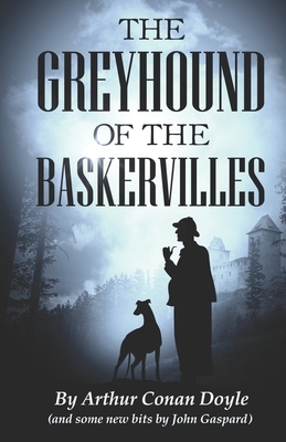 The Greyhound of the Baskervilles by John Gaspard, Arthur Conan Doyle