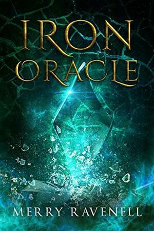 Iron Oracle by Merry Ravenell