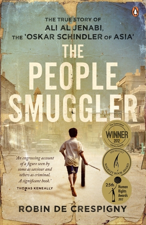 The People Smuggler: The True Story Of Ali Al Jenabi by Robin De Crespigny