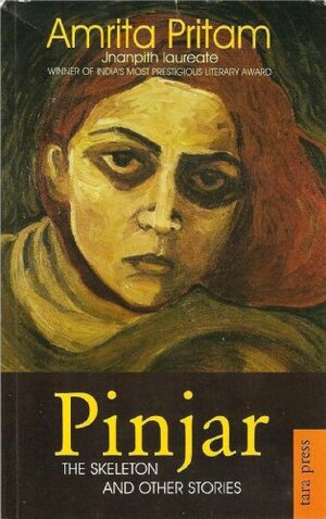 Pinjar: The Skeleton And Other Stories by Amrita Pritam