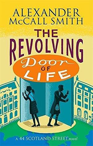 The Revolving Door of Life (44 Scotland Street) Paperback Jan 01, 2012 NA by Howard Hughes, Howard Hughes