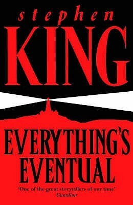 Everything's Eventual by Stephen King