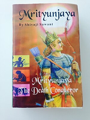 Mrityunjaya, The Death Conqueror: The Story Of Karna by Shivaji Sawant