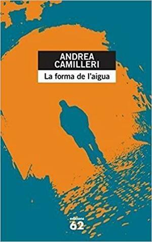 La forma de l'aigua by Andrea Camilleri