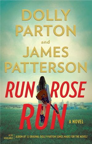 Run, Rose, Run by Dolly Parton, James Patterson