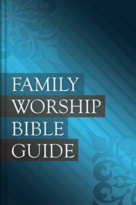Family Worship Bible Guide by 