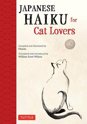 Japanese Haiku for Cat Lovers by William Scott Wilson