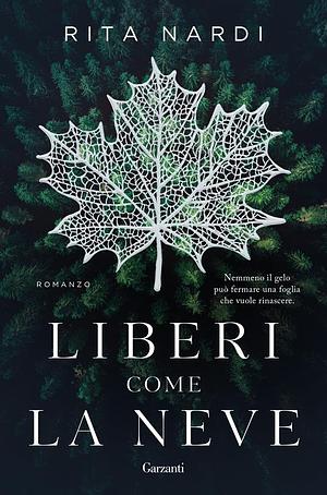 liberi come la neve by Rita Nardi