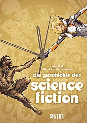 Die Geschichte der Science Fiction by Djibril Morissette-Phan, Xavier Dollo
