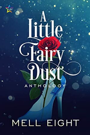 A Little Fairy Dust by Mell Eight