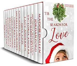 Tis the Season for Love: A Charity Boxset by Ria Zen, Maggie Dallen, Ann Maree Craven, Jordan Ford, Gina Azzi, Stephanie J. Scott, Victoria Anders, Lucy McConnell, Christina Benjamin, Michelle MacQueen, Michelle Courtney, Lacy Andersen, Britney M. Mills, Cindy Ray Hale, Emma St. Clair