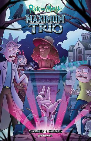 Rick and Morty: Maximum Trio by Brockton McKinney