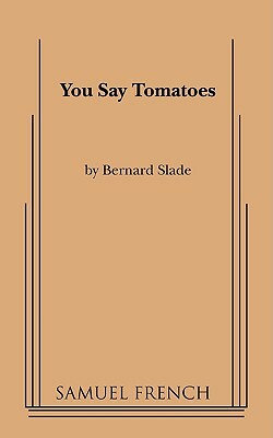 You Say Tomatoes by Bernard Slade