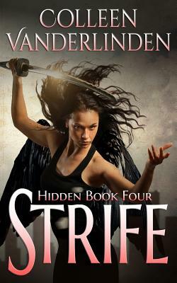 Strife: Hidden Book Four by Colleen Vanderlinden