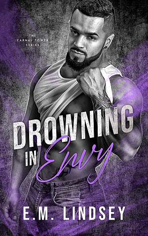 Drowning in Envy by E.M. Lindsey