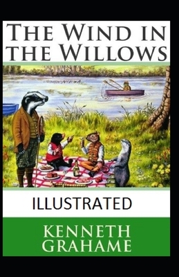 The Wind in the Willows Illustrated by Kenneth Grahame