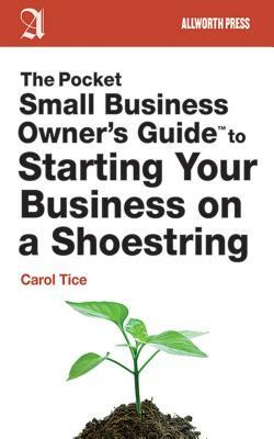 The Pocket Small Business Owner's Guide to Starting Your Business on a Shoestring by Carol Tice