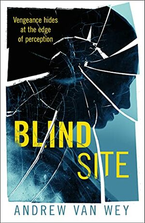 Blind Site by Andrew Van Wey, Andrew Van Wey