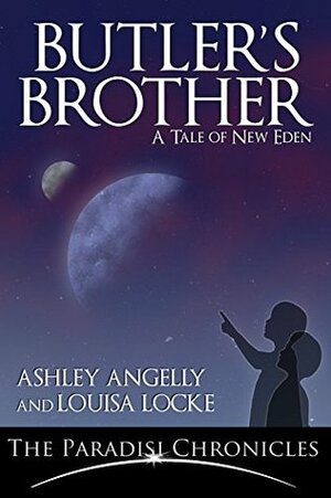 Butler's Brother: A Tale of New Eden by Rey Wright, Rey Wright, M. Louisa Locke