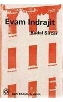 Evam Indrajit: Three-act Play by Badal Sircar, K. Karnad