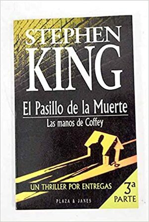 El pasillo de la muerte, Parte 3: Las manos de Coffey by Stephen King