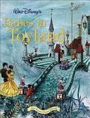 Walt Disney's Babes In Toyland: Walt Disney Classic Edition by Monique Peterson