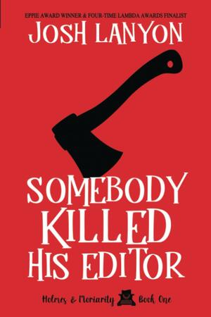 Somebody Killed His Editor by Josh Lanyon