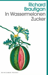 In Wassermelonen Zucker by Richard Brautigan