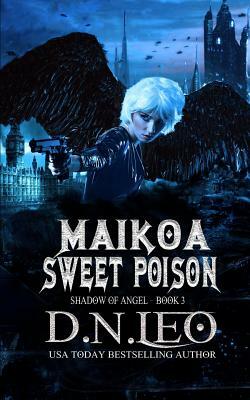 Maikoa - Sweet Poison: Shadow of Angel by D. N. Leo