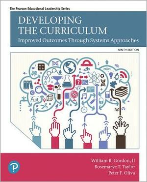 Developing the Curriculum by Rosemarye Taylor, William Gordon, Peter Oliva