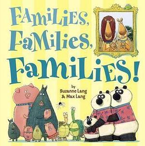 Families, Families, Families! by Max Lang, Suzanne Lang