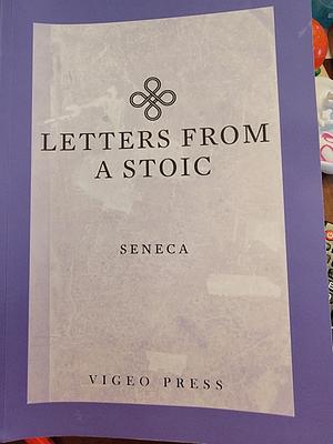 Letters from a Stoic by Lucius Annaeus Seneca