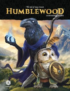 Humblewood Campaign Setting by Jordan Richer, Matthew Gravelyn, TR Rowe, Christopher Pinch, Andrea Bruce