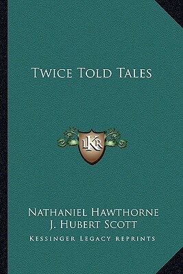 Twice Told Tales by Nathaniel Hawthorne