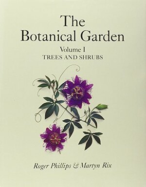 The Botanical Garden by Martyn Rix, Roger Phillips