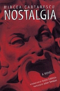 Nostalgia by Mircea Cărtărescu, Julian Semilian