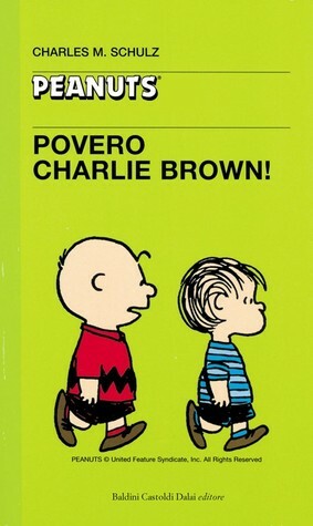 Povero Charlie Brown! by Charles M. Schulz