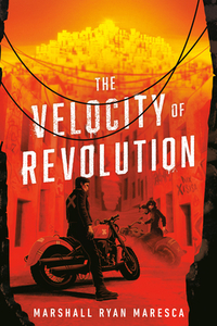 The Velocity of Revolution by Marshall Ryan Maresca