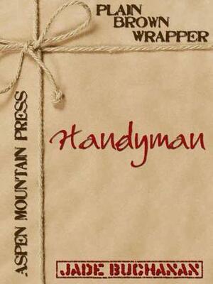 Handyman (Plain Brown Wrapper) by Jade Buchanan