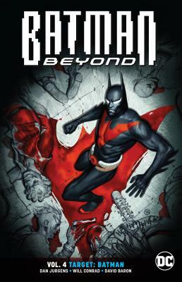 Batman Beyond Vol. 4: Target: Batman by Dan Jurgens