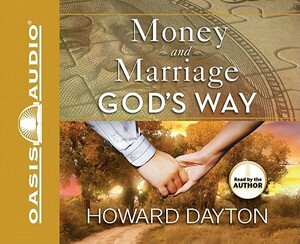 Money and Marriage God's Way by Howard Dayton