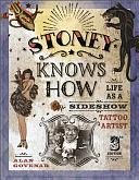 Stoney Knows How: Life As a Sideshow Tattoo Artist, 3rd Edition by Alan Govenar