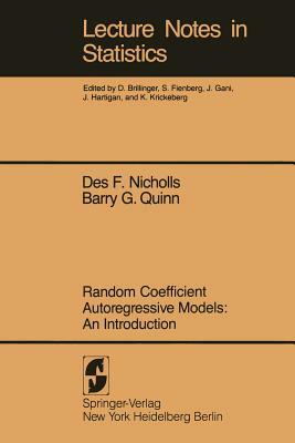 Random Coefficient Autoregressive Models: An Introduction: An Introduction by D. F. Nicholls, B. G. Quinn