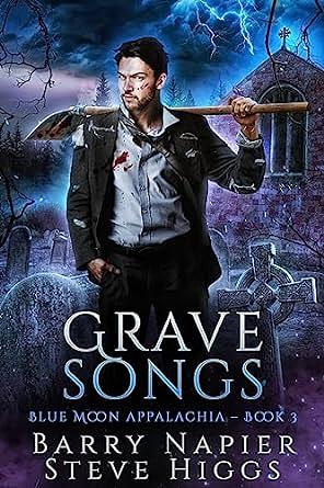 Grave Songs: Blue Moon Appalachia Book 3 by Barry Napier