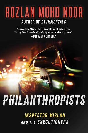 Philanthropists: Inspector Mislan and the Executioners by Rozlan Mohd Noor, Rozlan Mohd Noor