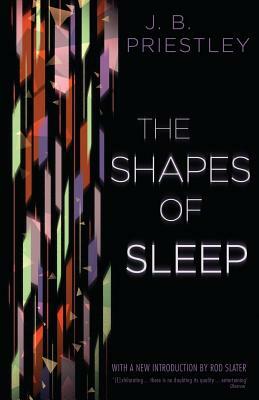 The Shapes of Sleep by J.B. Priestley