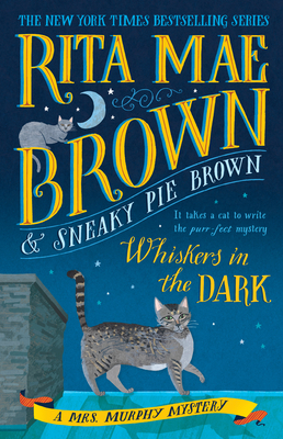 Whiskers in the Dark: A Mrs. Murphy Mystery by Rita Mae Brown