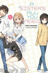 A Sister's All You Need., Vol. 1 by Yomi Hirasaka