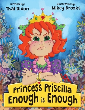 Princess Priscilla, Enough is Enough by Thal Dixon