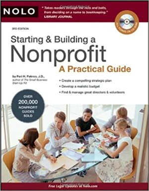 Starting & Building a Nonprofit: A Practical Guide With CDROM by Peri H. Pakroo